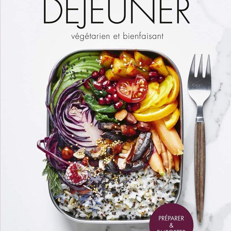 Mon déjeuner végétarien et bienfaisant - Préparer et emporter