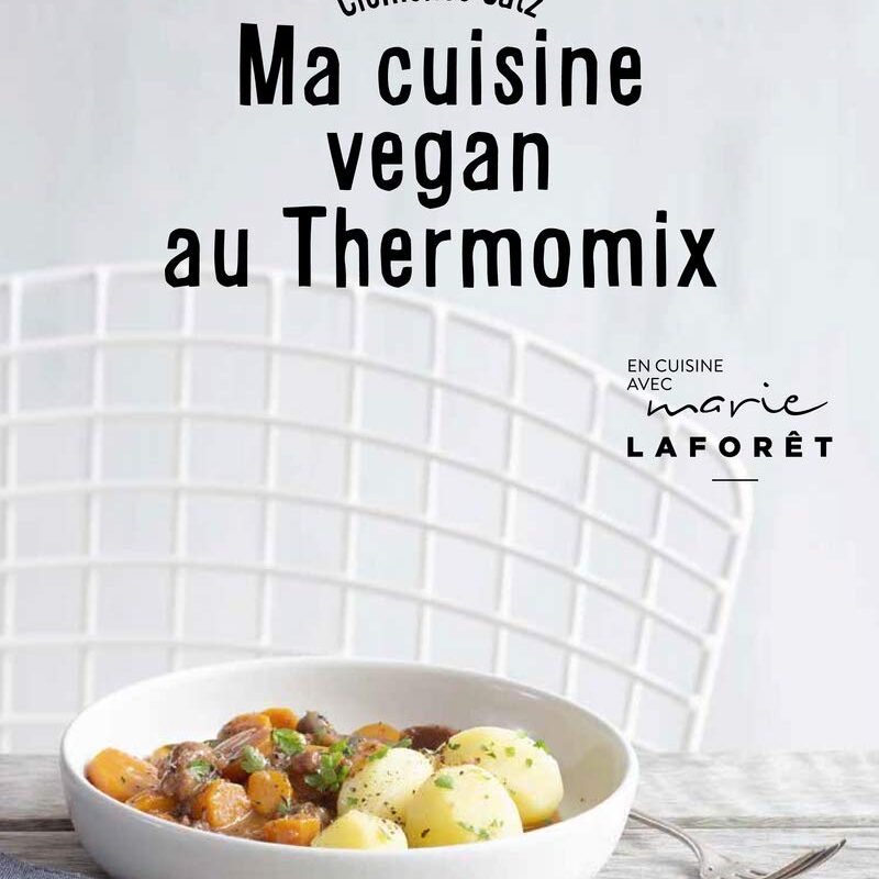 Ma cuisine vegan au Thermomix