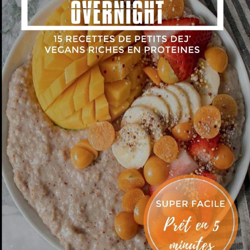Vegan Protein Overnight: 15 Recettes De Petits Dej' Vegans