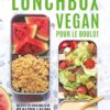 Lunch Box Vegan pour le boulot