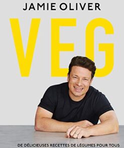 Jamie Oliver Végétarien: De délicieuses recettes de légumes pour tous