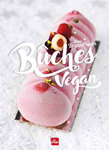Bûches vegan (Cuisine Vegan)