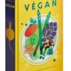 Végan : le livre de la cuisine végétalienne