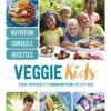 Veggie kids: Guide pratique et gourmand pour les 6-12 ans
