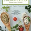 Le sarrasin végétalien vous livre ses recettes: Exquises, véganes et sans gluten