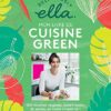 Deliciously Ella : mon livre de cuisine green: 100 recettes véganes, gourmandes et saines, en toute simplicité !