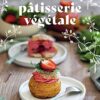 Pâtisserie végétale