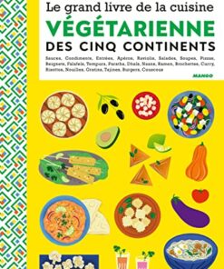 Le grand livre de la cuisine végétarienne des 5 continents