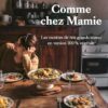 Comme chez Mamie: Les recettes de nos grands-mères en version 100% végétale