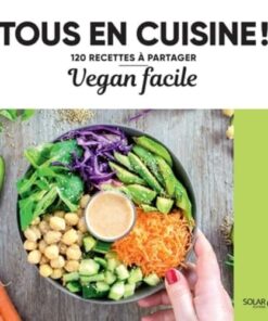 Vegan facile - Tous en cuisine !