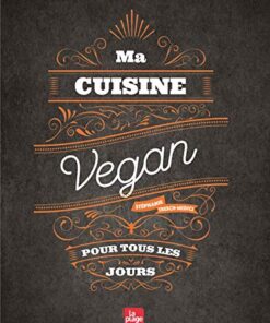 Ma cuisine vegan pour tous les jours