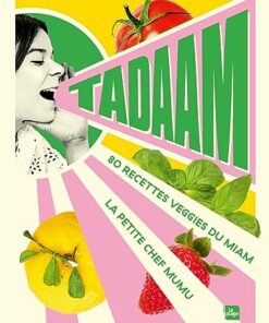 Tadaam : 80 recettes veggies du miam (Cuisine Vegan)