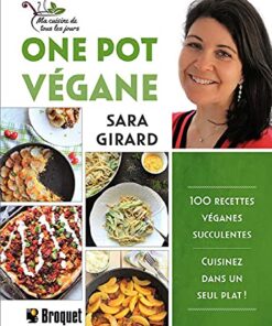 One Pot végane - 100 recettes véganes succulentes - Cuisinez dans un seul plat !