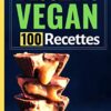 Desserts Vegan : 100 Recettes