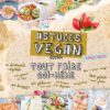 Tout faire soi-même astuces vegan – DIY gourmand 100% végétal pour s'initier à la cuisine vegan : beurre végétal, bolognaise au soja, gâteaux sans oeufs, faux fromage, pain sans gluten
