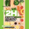 En 2H je cuisine Veggie pour toute la semaine: 80 repas fait maison, sans gâchis et avec des produits de saison