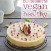 60 desserts Vegan & Healthy