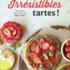 Irrésistibles tartes !: 50 recettes salées et sucrées 100% vegan