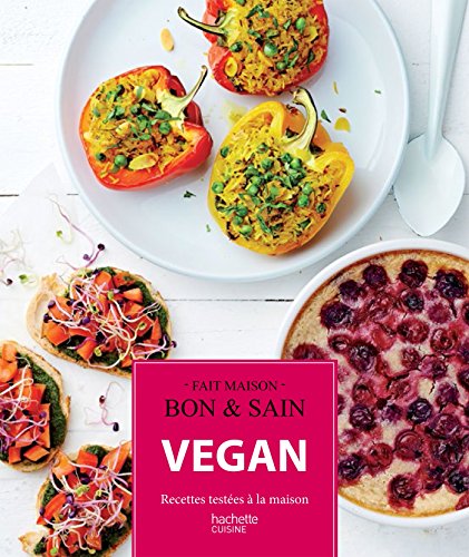 Vegan : Recettes testées dans nos cuisines (Fait Maison)