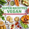 Super recettes vegan
