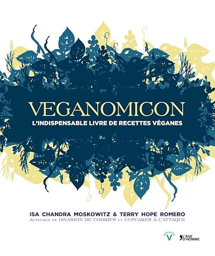 Veganomicon L'indispensable livre de recettes véganes